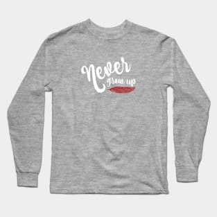 Never Grow Up Long Sleeve T-Shirt